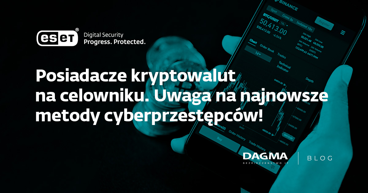 Posiadacze Kryptowalut Na Celowniku Uwaga Na Najnowsze Metody Cyberprzestępców Eset 8352